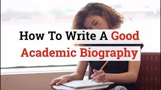 How to Write a Good Academic Biography? - Dos and Don'ts  | Tips by Enago