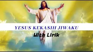 Yesus Kekasih Jiwaku | Lirik