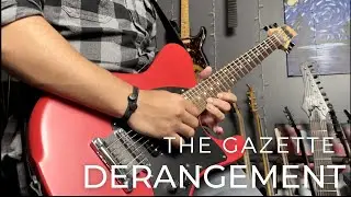 the GazettE - DERANGEMENT Guitar Cover