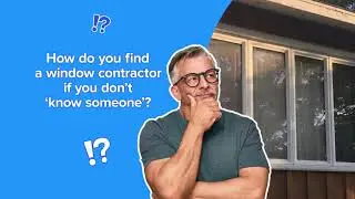 How to find a Window Contractor if you don't know someone