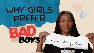 Why Girls Prefer Bad Boys