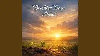 Brighter Days Ahead