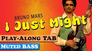 Bruno Mars - I Just Might  | Play-Along BASS Tab + Muted Bass Track