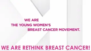 We are Rethink Breast Cancer!