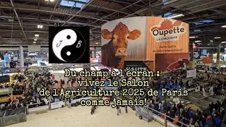 Du champ à l'écran  : vivez le Salon de l'Agriculture 2025 de Paris comme jamais!