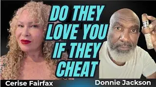 Can They Cheat And Still Utterly Love and Adore You? 