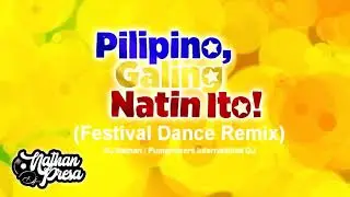 Pilipino Galing Natin Ito! (Festival Dance Remix)