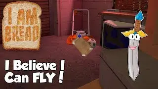 I Believe I Can FLY! - I Am Bread #5 - I Am Bread Garage