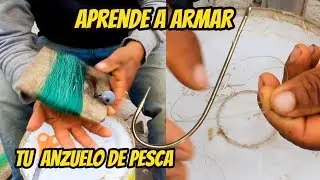 APRENDE A ARMAR TU ANZUELO DE PESCA