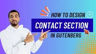 04. Design the Contact section in Gutenberg Editor | Copy Paste Premade Layout | Gutenlayouts