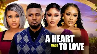 A HEART MADE TO LOVE - MAURICE SAM CHIOMA NWAOHA UCHE MONTANA SARIAN MARTIN  2026 NIGERIAN  MOVIES