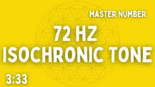 ⚡ 72 HZ ISOCHRONIC TONE ⚡ MASTER NUMBER ⚡ 3:33 ⚡ BEN SHAMAN