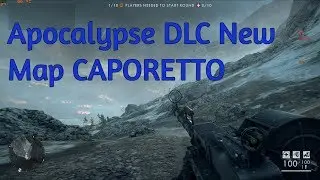 Battlefield 1 New DLC Apocalypse Map CAPORETTO Gameplay