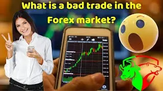What is a bad trade in the Forex market? tech with Parag 2025