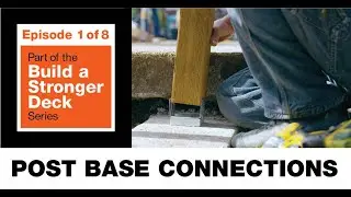 Build a Stronger Deck: Post Base Connections