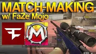CS:GO - Match-making! - w/ FaZe Mojo