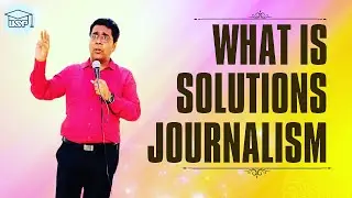 What is Solutions Journalism