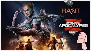 Call of Duty: Black Ops 4 Operation Apocalypse Z (Rant) Is Treyarch trying to upset us?
