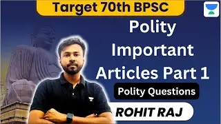 Target 70th BPSC Prelims | Polity Important Articles Part 1 | BPSC Exam Preparation | Rohit Raj |