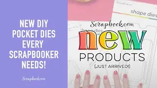 NEW Pocket Dies Every Crafter Needs! | Scrapbook.com Exclusives