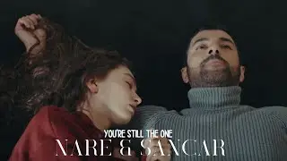 Nare & Sancar | You&rsquo;re Still the One | Sefirin Kizi