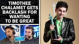 Timoth&eacute;e Chalamet&rsquo;s Sports Mentality Gets Slammed&mdash;Seriously?! | COVINO & RICH