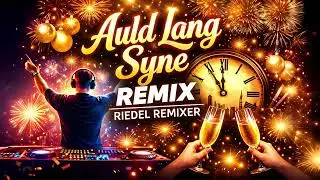 Auld lang syne - Riedel Remix Welcome 2026 Party new year