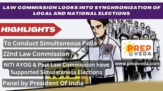 Law Commission Looks Into Synchronization Of Local and National Elections - Prep Veda