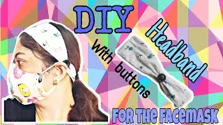 How to make a headband with buttons for the facemask