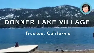 Donner Lake Village tour | Donner Lake Truckee CA | lodging at Donner Lake | hotels in Truckee CA