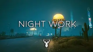Night Work | Productive Chill Music Mix