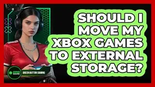 Should I Move My Xbox Games to External Storage?