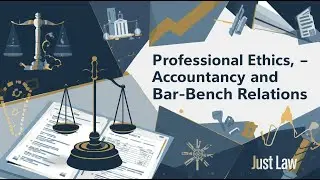 Professional Ethics, Accountancy for Lawyers, and Bar-Bench Relations | Viva | Just Legal | English