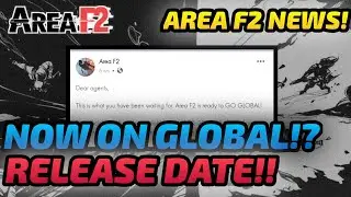 AREA F2 GLOBAL RELEASE DATE✓