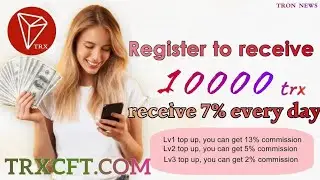 TRXCFT.COM - TRON mining system with 10000 TRX sign up investment bonus / 7% daily profit - 2022