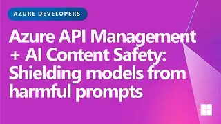 Azure API Management + AI Content Safety: Shielding models from harmful prompts