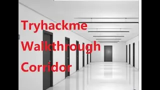 Cyber Security | Ethical Hacking | Pentesting Lab |  Tryhackme | Corridor