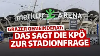 Stadiondebatte im Grazer Gemeinderat: Das sagt die KPÖ