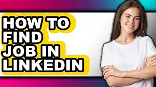 How to Find Job in Linkedin (only Way)
