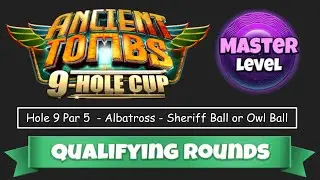 Golf Clash - Кубок &laquo;Древние гробницы&raquo;, 9 лунок - MASTER - 9 лунка, Альбатрос - Квалификационный р...