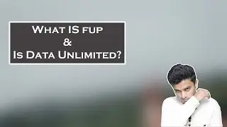 What Is FUP & Is Internet Unlimited? (In Hindi)