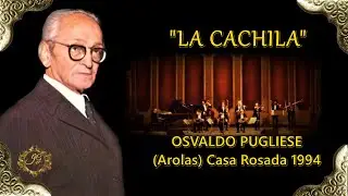 La Cachila - Osvaldo Pugliese en Casa Rosada 1994
