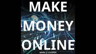 Make Money Online - Mark J. Cooper