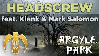 Argyle Park - Headscrew (feat. Klank & Mark Salomon) [Remastered]