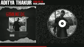 GYAN MT DE - ADITYA THAKUR (OFFICIAL AUDIO) new rap song