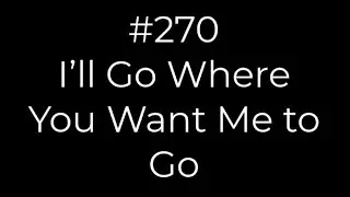 270 I&rsquo;ll Go Where You Want Me to Go | Conducting tutorial