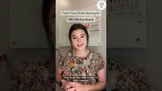 Tech Your Brain Seriously : HRV Biofeedback