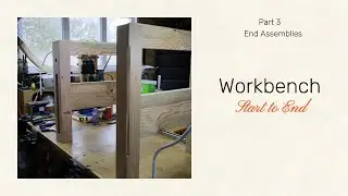 Workbench - Part 3 - END ASSEMBLIES