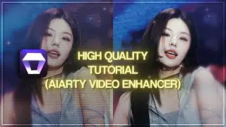 HIGH QUALITY TUTORIAL WITH (AIARTY VIDEO ENHANCER)