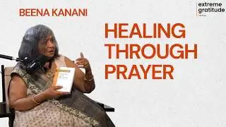 Healing Through Prayer | Bina Gandhi Kanani on God, Faith & Spiritual Science